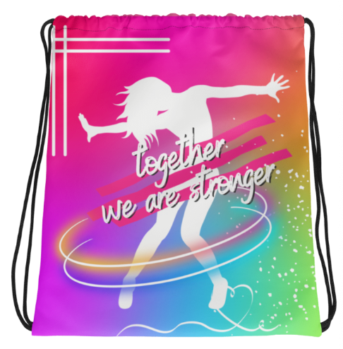 Stronger Together Rainbow Dancer Drawstring Bag - Wearable Art Bag for Women - Bold Rainbow Print Bag with Empowering Message