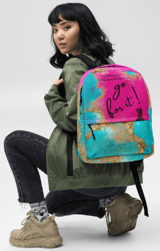 Go For It Girl All Over Print Backpack - Wearable Art Backpack for Women - Bold Teal Pink and Gold Empowerment Print Backpack