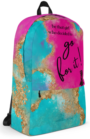 Go For It Girl All Over Print Backpack - Wearable Art Backpack for Women - Bold Teal Pink and Gold Empowerment Print Backpack